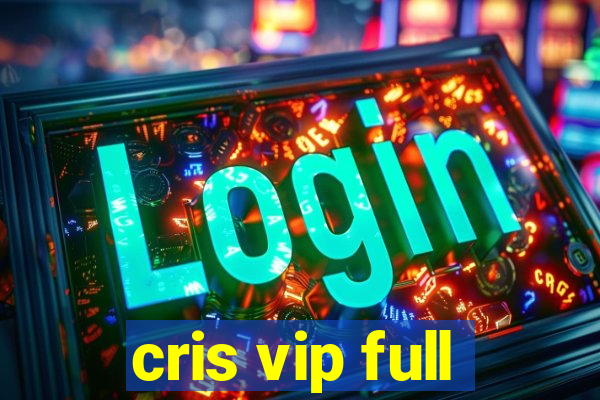 cris vip full